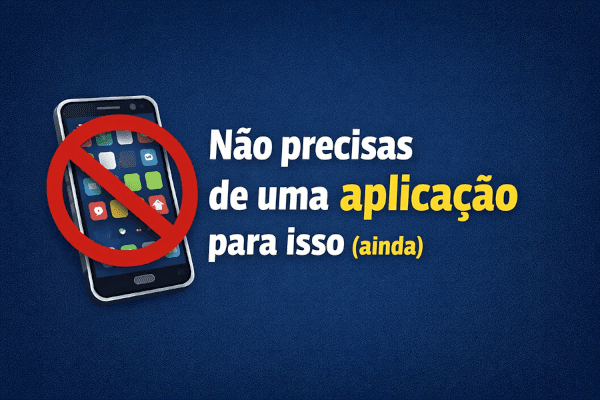 Não precisas de uma aplicação para isso